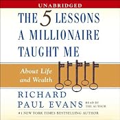 The Five Lessons a Millionaire Taught Me About Life and Wealth | [Richard Paul Evans]