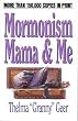 Mormonism, Mama & Me