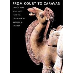 From Court to Caravan: Chinese Tomb Sculptures from the Collection of Anthony M. Solomon (Harvard Art Museum)