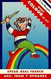 What Colour Is It?: Ages 7-11 (A Vos Marques! - Fun French for Children)