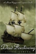 Dead Reckoning: A Pirate Voyage with Captain Drake