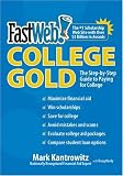 FastWeb College Gold: The Step-by-Step Guide to Paying for College