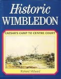 Historic Wimbledon : Caesar's camp to Centre Court