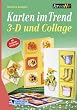 Karten im Trend. 3-D und Collage