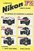 Complete User's Guide: Nikon F2: Nikon F2, F2 Photomic, F-2S Photomic, F-2SB, F-2A, F-2AS 