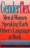 Genderflex(TM): Men & Women Speaking Each Others Language at Work
