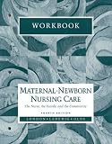 Maternal Newborn Nursing Care: The Nurse, the Family, and the Community