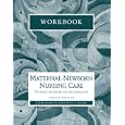 Maternal Newborn Nursing Care: The Nurse, the Family, and the Community by Marcia L. London, Particia Wieland Ladewig, and Sally B. Olds
