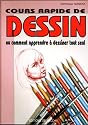 Cours rapide de dessin, ou, Comment apprendre &agrave; dessiner tout seul