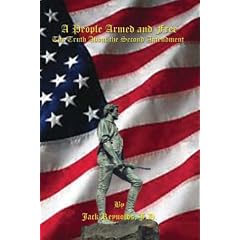 A People Armed and Free: The Truth About the Second Amendment