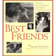 Best Friends: Portraits of Rescued, Sheltered, and Adopted Companion Animals