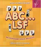 ABC...LSF : Dictionnaire visuel bilingue