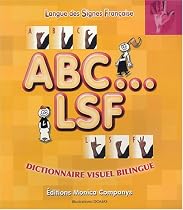 ABC...LSF : Dictionnaire visuel bilingue