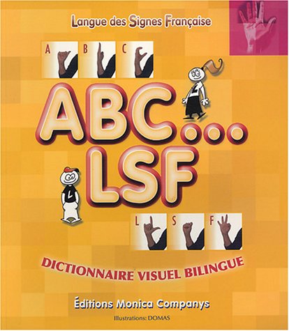 ABC...LSF : Dictionnaire visuel bilingue