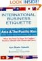 International Business Etiquette: Asia & the Pacific Rim : What You Need to Know to Conduct Business Abroad With Charm and Savvy