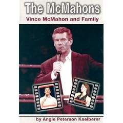 The McMahons: Vince McMahon and Family (Pro Wrestlers)