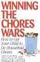 Winning the Chores Wars: How to Get Your Child to do Household Chores (Effective Parenting Books Series)