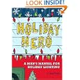 Holiday Hero: A Man's Manual for Holiday Lighting