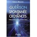 La Gu�rison Spontan�e des Croyances - L'�clatement du paradigme des fausses limites