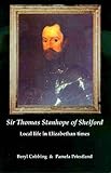 Sir Thomas Stanhope of Shelford : local life in Elizabethan times