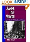 Making Love Modern: The Intimate Public Worlds of New York's Literary Women