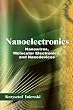 Nanoelectronics: Nanowires, Molecular Electronics, and Nanodevices
