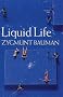 Liquid Life