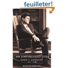 An Unfinished Life: John F. Kennedy, 1917 - 1963