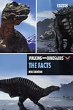 Walking with dinosaurs : the facts