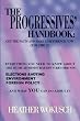 The Progressives' Handbook: Get the Facts and Make a Difference Now, Vol. 2: Elections & Voting, Environment and Foreign Policy (Volume 2)