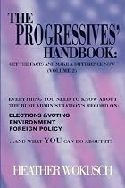 The Progressives' Handbook: Get the Facts and Make a Difference Now, Vol. 2: Elections & Voting, Environment and Foreign Policy (Volume 2)