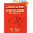 McIlwraith and Turner's Equine Surgery: Advanced Techniques by C. Wayne McIlwraith, James T. Robertson, and A. Simon Turner