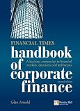 Handbook of corporate finance : a business companion to financial markets, decisions & techniques