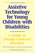 Assistive Technology for Young Children with Disabilities: A Guide for Providing Family-Centered Services