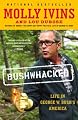 Bushwhacked: Life in George W. Bush's America