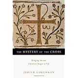 The Mystery of the Cross: Bringing Ancient Christian Images to Life