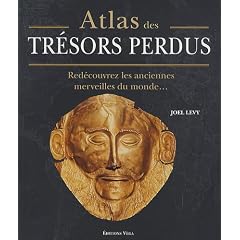 Atlas des tr�sors perdus : Red�couvrez les anciennes merveilles du monde...