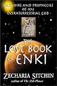 The Lost Book of Enki: Memoirs and Prophecies of an Extraterrestrial god
