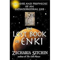 The Lost Book of Enki: Memoirs and Prophecies of an Extraterrestrial god