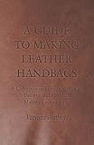ISBN 9781447425014 product image for A Guide to Making Leather Handbags - A Collection of Historical Articles on Desi | upcitemdb.com