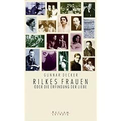 Rilkes Frauen oder die Erfindung der Liebe