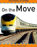 On the Move (Machines at Work)