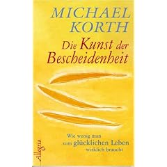 Die Kunst der Bescheidenheit: Wie wenig man zum gl�cklichen Leben wirklich braucht