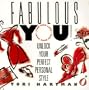 Fabulous You!: Unlock Your Perfect Personal Style
