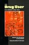 The Drug User: Documents 1840-1960