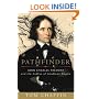 Pathfinder: John Charles Fremont and the Course of American Empire