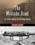 The Missabe Road: The Duluth, Missabe and Iron Range Railway (The Fesler-Lampert Minnesota Heritage Book Series)
