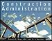 Construction Administration: An Architect's Guide to Surviving Information Overload