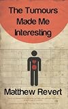 The Tumours Made Me Interesting