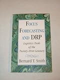 Focus Forecasting & Drp: Logistics Tools of the Twenty-First Century.